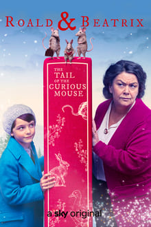 Watch Movies Roald & Beatrix: The Tail of the Curious Mouse (2020) Full Free Online
