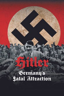 Hitler: Germany's Fatal Attraction poster