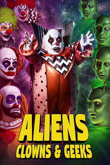 Aliens, Clowns & Geeks poster