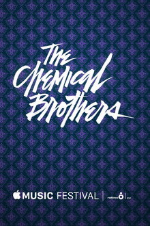 The Chemical Brothers - Apple Music Festival poster