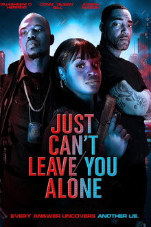Just Can't Leave You Alone poster