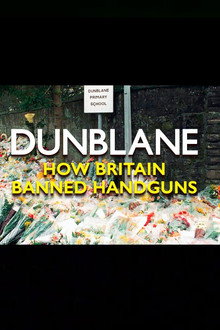 Dunblane: How Britain Banned Handguns poster