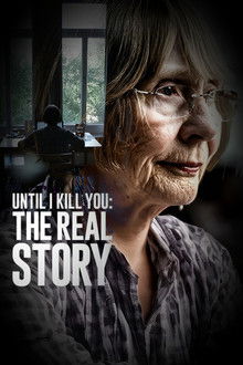 Until I Kill You: The Real Story poster