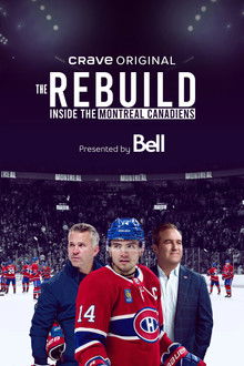 The Rebuild: Inside the Montreal Canadiens poster