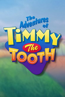 The Adventures of Timmy the Tooth poster