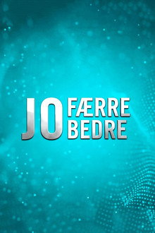 Jo færre jo bedre poster