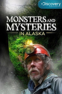 Monsters and Mysteries in Alaska poster