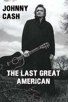Johnny Cash: The Last Great American poster