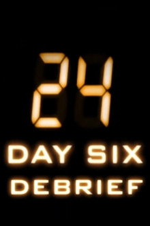 24: Day six Debrief poster
