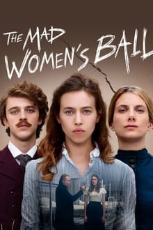 Watch Movies The Mad Women’s Ball (2021) Full Free Online