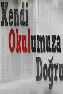 Kendi Okulumuza Doğru poster