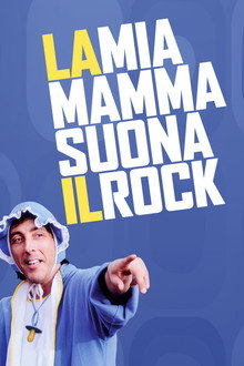 La mia mamma suona il rock poster