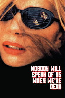 Nobody Will Speak of Us When We're Dead poster