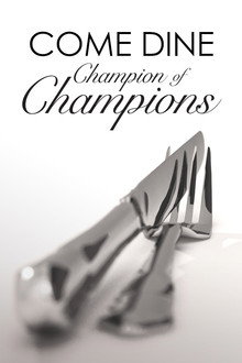 Come Dine Champion of Champions poster