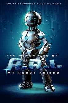 Watch Movies The Adventure of A.R.I.: My Robot Friend (2020) Full Free Online