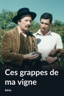 Ces grappes de ma vigne poster
