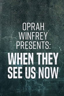 Oprah Winfrey Presents: When They See Us Now poster