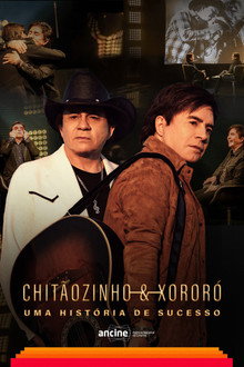 Chitãozinho & Xororó - Uma História de Sucesso poster