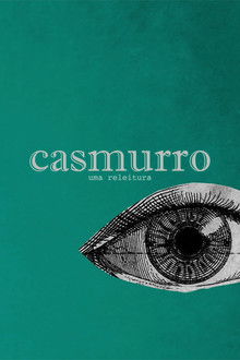 Casmurro: Uma Releitura poster