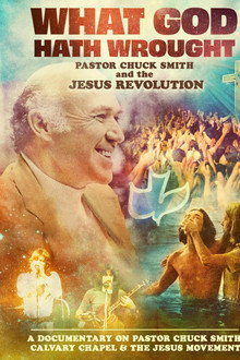 What God Hath Wrought: Pastor Chuck Smith and the Jesus Revolution poster