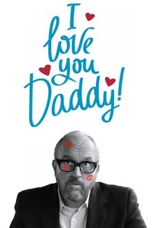 I Love You, Daddy (2017)