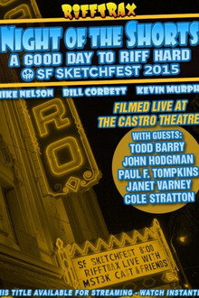 Rifftrax Live: Night of the Shorts - SF Sketchfest 2015 poster