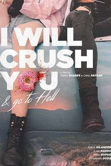 I Will Crush You and Go to Hell poster