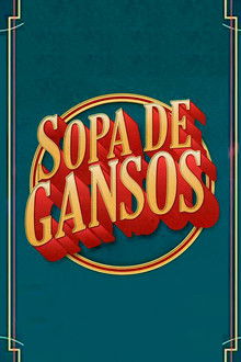 Sopa de Gansos poster
