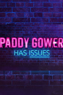 Paddy Gower Has Issues poster