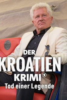 Der Kroatien-Krimi: Tod einer Legende poster