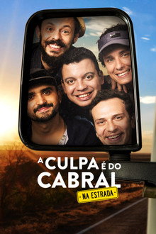 A Culpa é do Cabral na Estrada poster