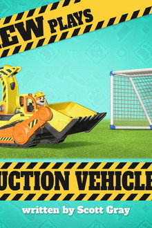 The Crew Plays Construction Vehicle Soccer