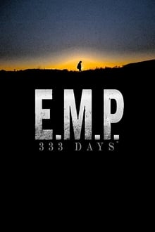 Watch Movies E.M.P. 333 Days (2018) Full Free Online