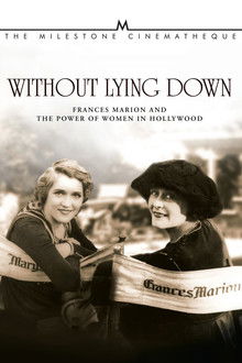 Without Lying Down: Frances Marion and the Power of Women in Hollywood poster