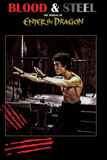 Blood and Steel: The Making of Enter the Dragon poster
