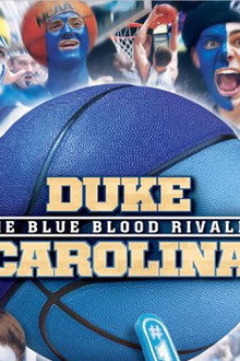 Duke-Carolina The Blue Blood Rivalry poster