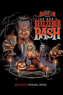 The Last Drive-In with Joe Bob Briggs: Joe Bob's Beelzebub Bash poster
