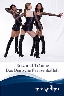Tanz und Träume - Das Deutsche Fernsehballett poster