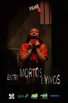 Filme B - Entre Mortos e Vivos poster