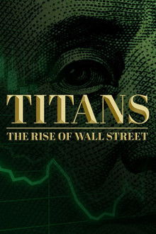 Titans: The Rise of Wall Street poster