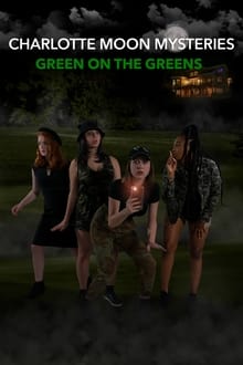 Watch Movies Charlotte Moon Mysteries – Green on the Greens (2021) Full Free Online