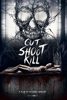 Cut Shoot Kill (2017)