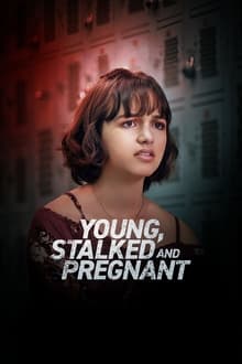 Watch Movies Young, Stalked, and Pregnant (2020) Full Free Online