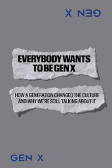 Everybody Wants to Be Gen X poster