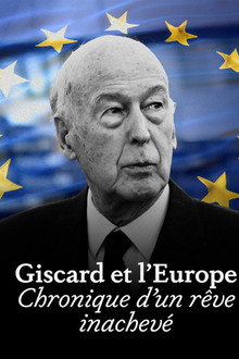 Giscard et l'Europe : chronique d'un rêve inachevé poster