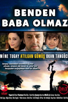 Benden Baba Olmaz poster