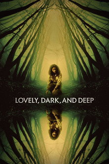 Lovely, Dark, and Deep poster