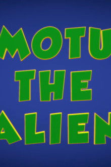 Motu the Alien