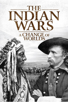 The Indian Wars - A Change of Worlds poster