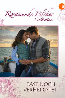 Rosamunde Pilcher: Fast noch verheiratet poster